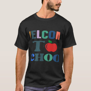 Welcome To School Back To School T-Shirt