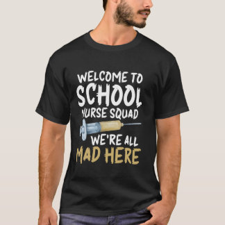 Welcome To School Nurse Squad T-Shirt