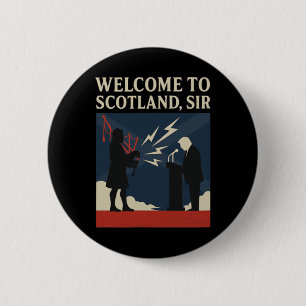 Welcome To Scotland Sir – Trump Gpipe Speech Fail 6 Cm Round Badge