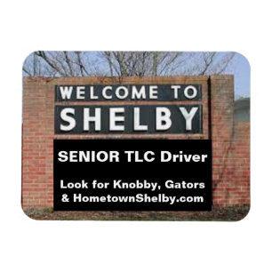 WELCOME TO SHELBY Senior TLC Driver Magnet