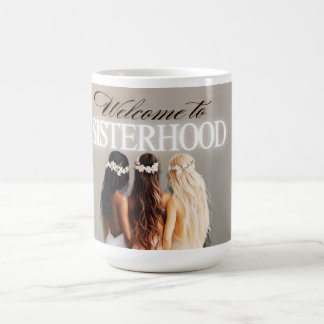 Welcome To Sisterhood  Coffee Mug