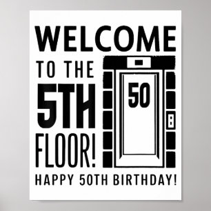 Welcome To The 5th Floor Happy 50th Birthday Poster