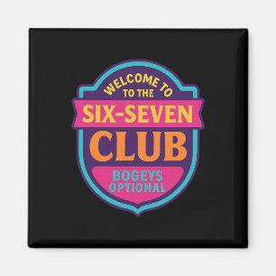 Welcome To The 6 7 Club 67 Number 67 Six Seven Mem Magnet