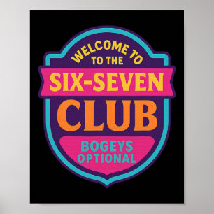 Welcome To The 6 7 Club 67 Number 67 Six Seven Mem Poster