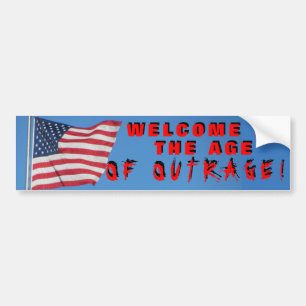 Welcome To The Age of Outrage Bumper Sticker