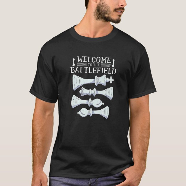 Welcome To The Battlefield Chess Player T-Shirt (Front)