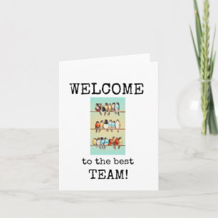Welcome to the Best Team, Bird Themed Card