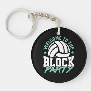 Welcome to the Block Party Funny Volleyball  Key Ring