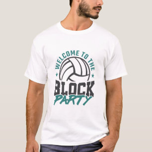 Welcome to the Block Party Volleyball Middle Block T-Shirt