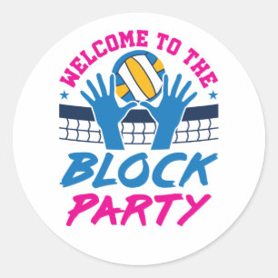 Welcome to the Block Party Volleyball Player Funny Classic Round Sticker