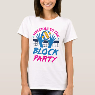 Welcome to the Block Party Volleyball Player Funny T-Shirt