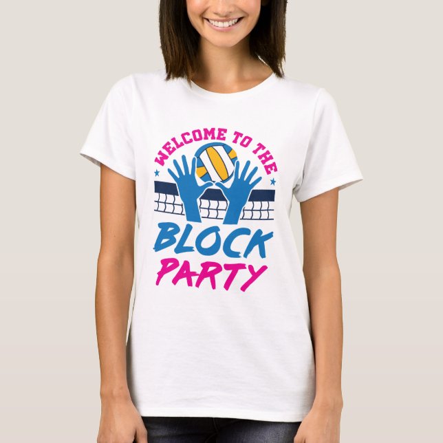 Welcome to the Block Party Volleyball Player Funny T-Shirt (Front)
