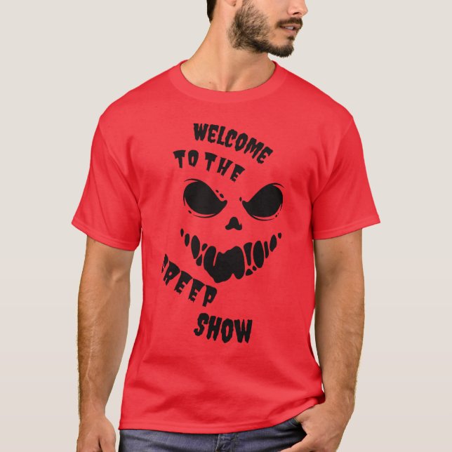 Welcome to the Creep Show Funny Halloween  T-Shirt (Front)