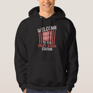 Welcome To The Crsipy Bacon Station  Pork Barbecue Hoodie