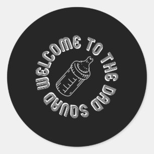 Welcome To The Dad Squad New Dads First Time Fathe Classic Round Sticker