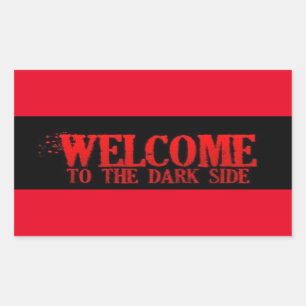WELCOME TO THE DARK SIDE RED BLACK MOTTO COMMENTS RECTANGULAR STICKER