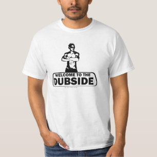 Welcome to the Dubside T-Shirt