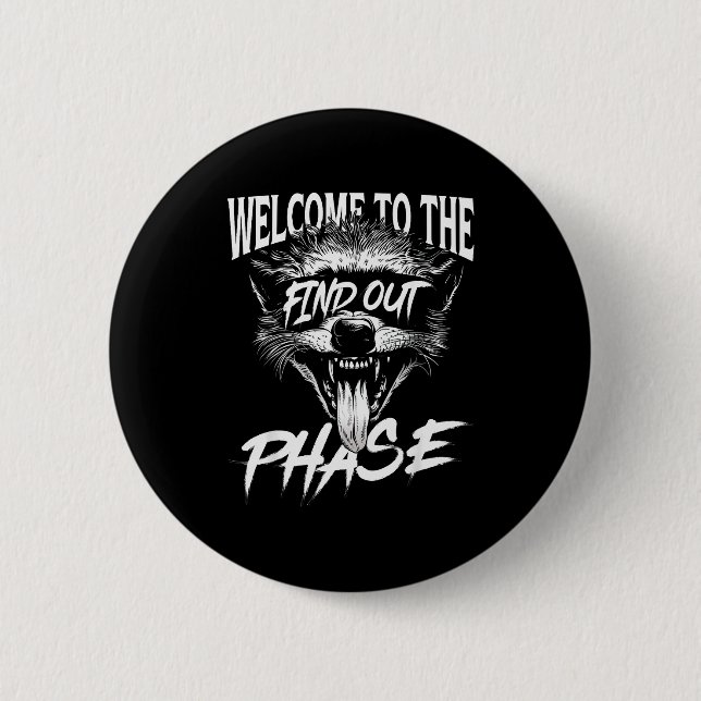 Welcome To The Find Out Phase Funny Nge Quote  6 Cm Round Badge (Front)