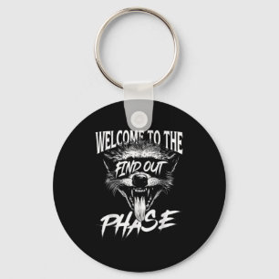 Welcome To The Find Out Phase Funny Nge Quote Key Ring
