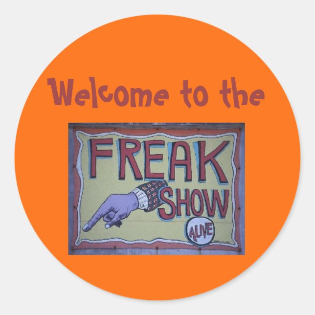 Welcome to the freakshow sticker (Front)