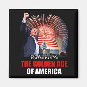 Welcome To The Golden Age Of America Trump Inaugur Magnet
