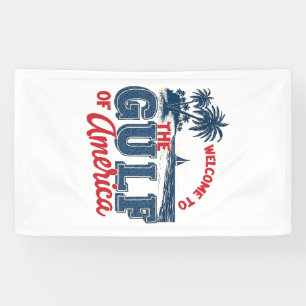 Welcome to the Gulf of America Immigrant Mexican  Banner