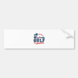 Welcome to the Gulf of America Immigrant Mexican  Bumper Sticker