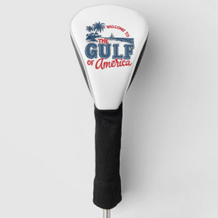 Welcome to the Gulf of America Immigrant Mexican Golf Head Cover