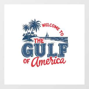 Welcome to the Gulf of America Immigrant Mexican  Window Cling