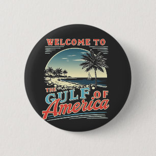 Welcome to the Gulf of America Trump  6 Cm Round Badge