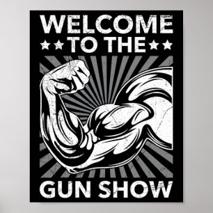 Welcome To The Gun Show Bodybuilding Gym Workout U Poster