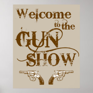 Welcome To The Gun Show Poster