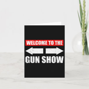 Welcome To The Gun Show Weight Sports Gym Funny Bo Card