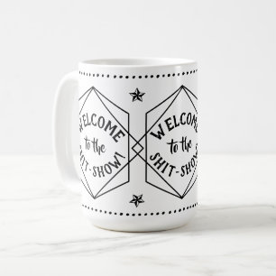 Welcome to the *hit Show   Sarcastic Funny Coffee Mug