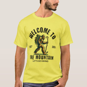 Welcome to the Mountain – Let’s Go Hiking T-Shirt