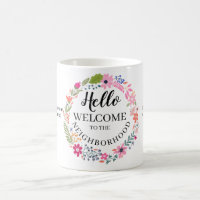 Welcome to the Neighbourhood Coffee Mug – New Home