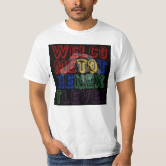 Welcome to the Next Level T-Shirt