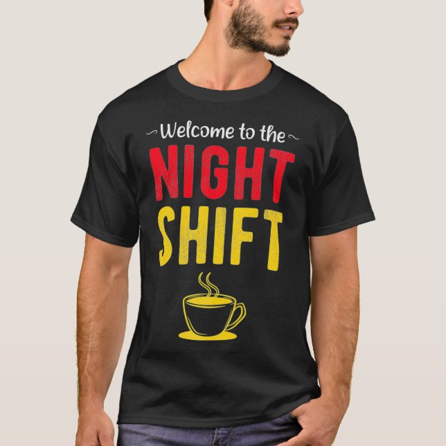 Welcome to the Night Shift Premium _1  T-Shirt (Front)