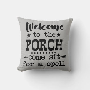 Welcome To The Porch Come Sit For A Spell Cushion