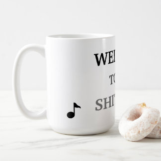 Welcome to the shitshow coffee mug