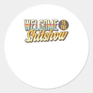 Welcome to the Shitshow in Retro Vintage Colours Classic Round Sticker