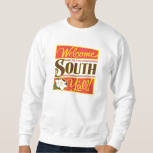 Welcome To The South Y'all Sweatshirt
