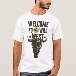 Welcome To The Wild West Adventure Humor Saying T-Shirt