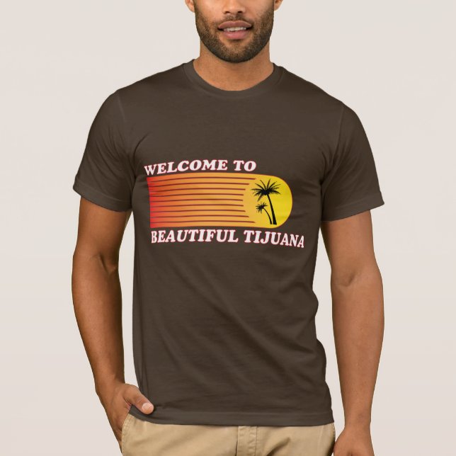 Welcome to Tijuana T-Shirt (Front)