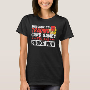 Welcome to Trading Card Games Trading Card Game C T-Shirt