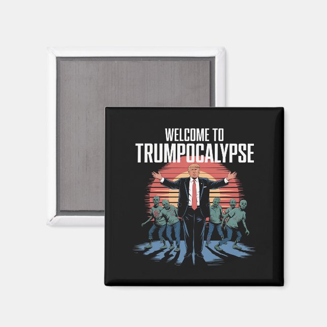 Welcome to Trump-ocalypse Funny Trump Halloween  Magnet (Front/Back)