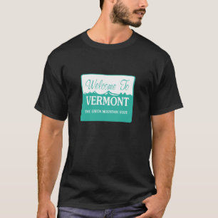 Welcome to Vermont - USA T-Shirt