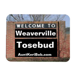 WELCOME TO Weaverville Tosebud Flexible Magnet