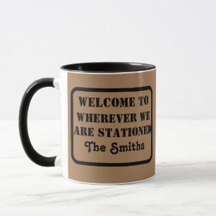 Welcome to Wherever We Are Stationed Mug
