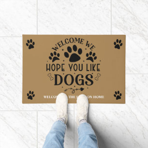 Welcome We Home You Like Dogs Doormat